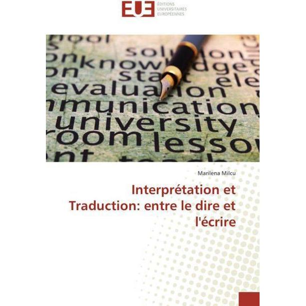 Interprétation et Traduction: entre le dire et l'écrire, Fachbücher von Marilena Milcu