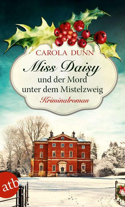 Produktbild Miss Daisy und der Mord unter dem Mistelzweig (Deutsch, Carola Dunn, 2018)