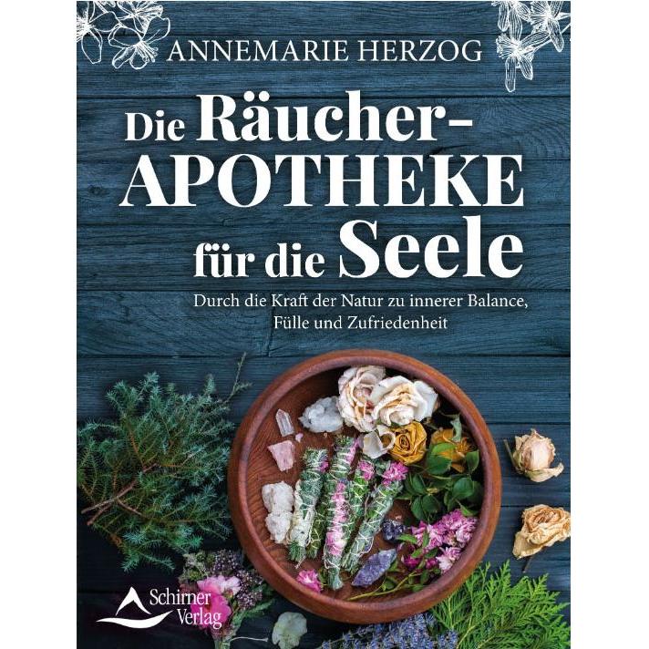 Die Räucher-Apotheke für die Seele, Ratgeber von Annemarie Herzog
