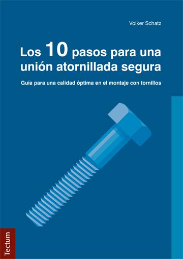 Produktbild Los 10 pasos para una unión atornillada segura (Deutsch, Volker Schatz, 2016)