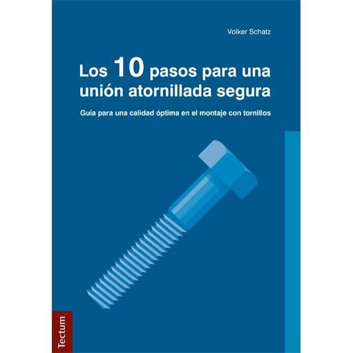Los 10 pasos para una unión atornillada segura, Fachbücher von Volker Schatz