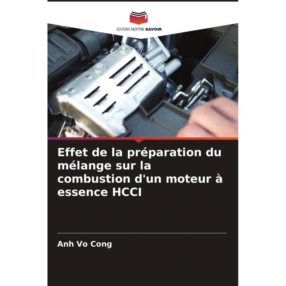 Effet de la préparation du mélange sur la combustion d'un moteur à essence HCCI, Fachbücher von Anh Vo Cong