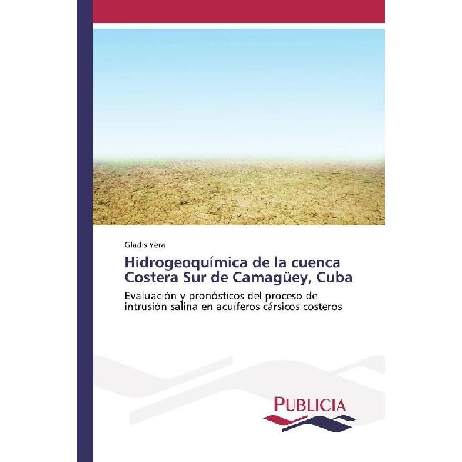 Hidrogeoquímica de la cuenca Costera Sur de Camagüey, Cuba, Fachbücher von Gladis Yera