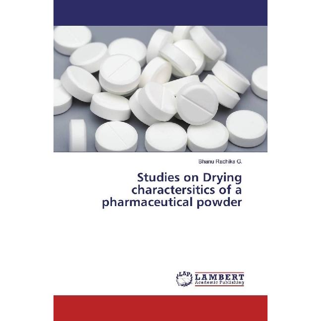 Studies on Drying charactersitics of a pharmaceutical powder, Fachbücher von Bhanu Radhika G.