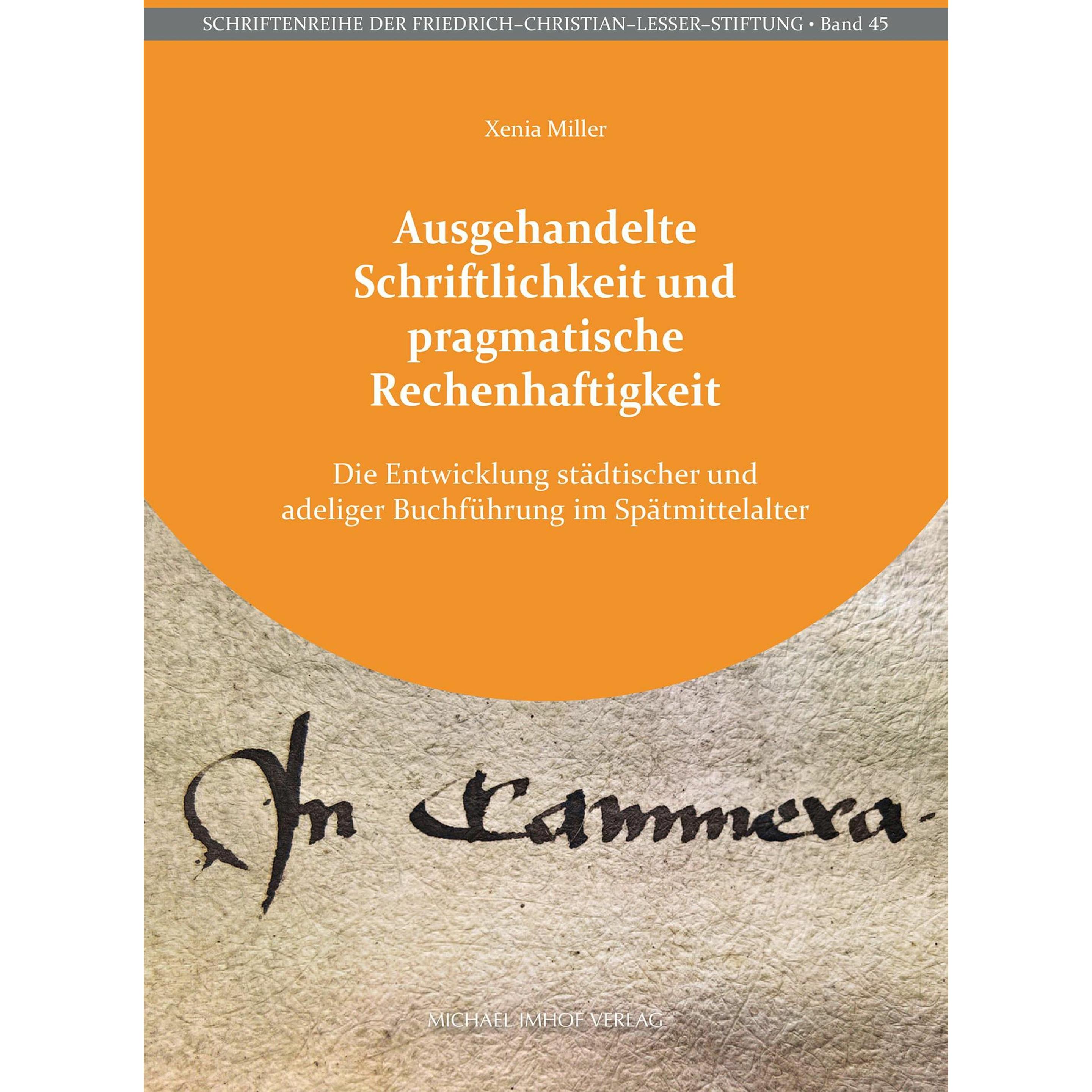 Thumbnail - Ausgehandelte Schriftlichkeit und pragmatische Rechenhaftigkeit, Fachbücher von Xenia Miller