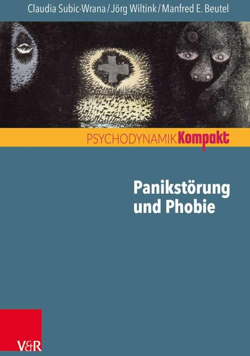 Produktbild Panikstörung und Phobie (Deutsch, Claudia Subic-Wrana, Jörg Wiltink, Manfred E. Beutel, 2018)