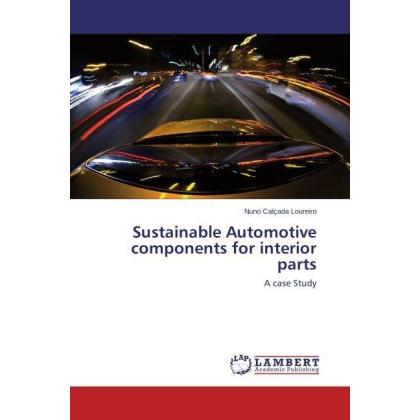 Sustainable Automotive components for interior parts, Fachbücher von Nuno Calçada Loureiro