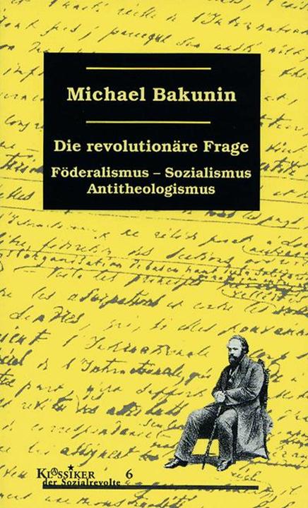 Produktbild Die revolutionäre Frage (Deutsch, Michael Bakunin, Wolfgang Eckhardt, 2018)