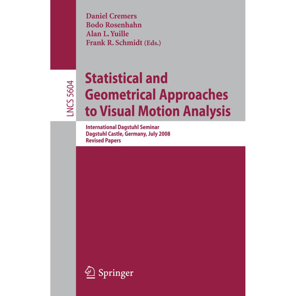 Statistical and Geometrical Approaches to Visual Motion Analysis, Fachbücher von Daniel Cremers, Frank R. Schmidt, Bodo ...