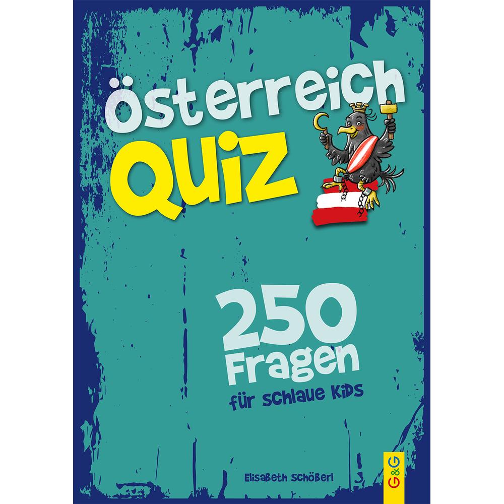 Österreich-Quiz – 250 Fragen für schlaue Kids, Kinderbücher von Elisabeth Schöberl