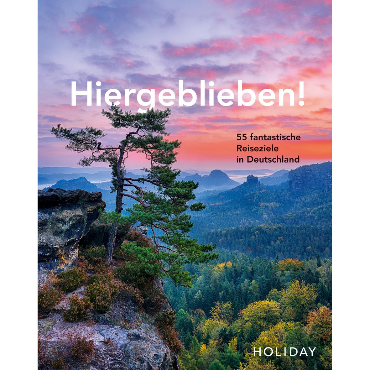 HOLIDAY Reisebuch: Hiergeblieben! – 55 fantastische Reiseziele in Deutschland, Ratgeber von Jens van Rooij