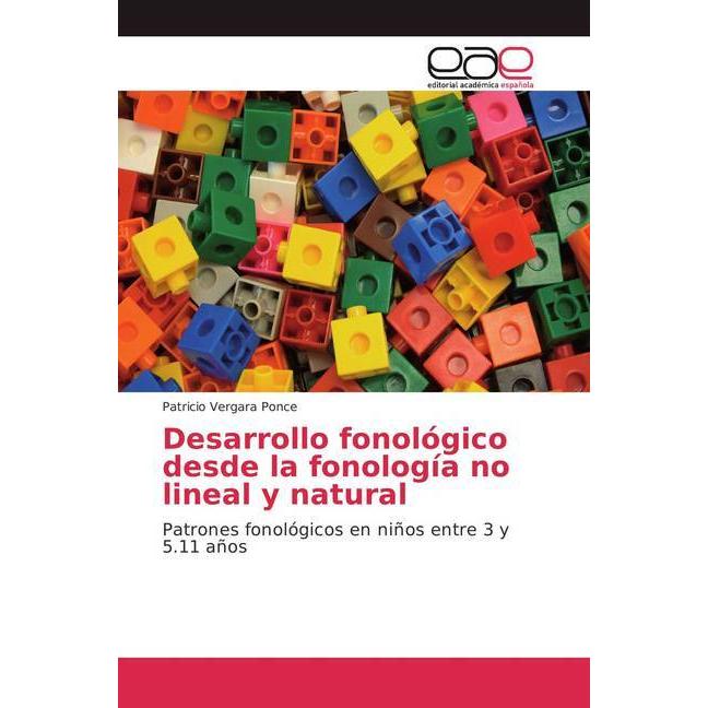 Desarrollo fonológico desde la fonología no lineal y natural, Fachbücher von Patricio Vergara Ponce