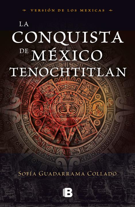 Image du produit La conquista de México / La conquête du Mexique (Espagnol, Antonio Guadarrama Collado, Sofía Guadarrama, 2019)
