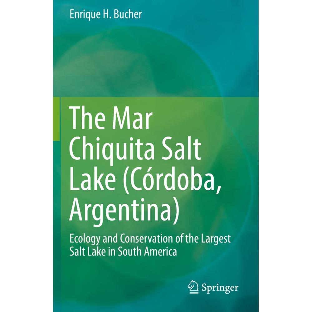 The Mar Chiquita Salt Lake (Córdoba, Argentina), Fachbücher von Enrique H. Bucher