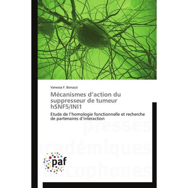 Mécanismes d action du suppresseur de tumeur hSNF5/INI1, Fachbücher von Vanessa F. Bonazzi