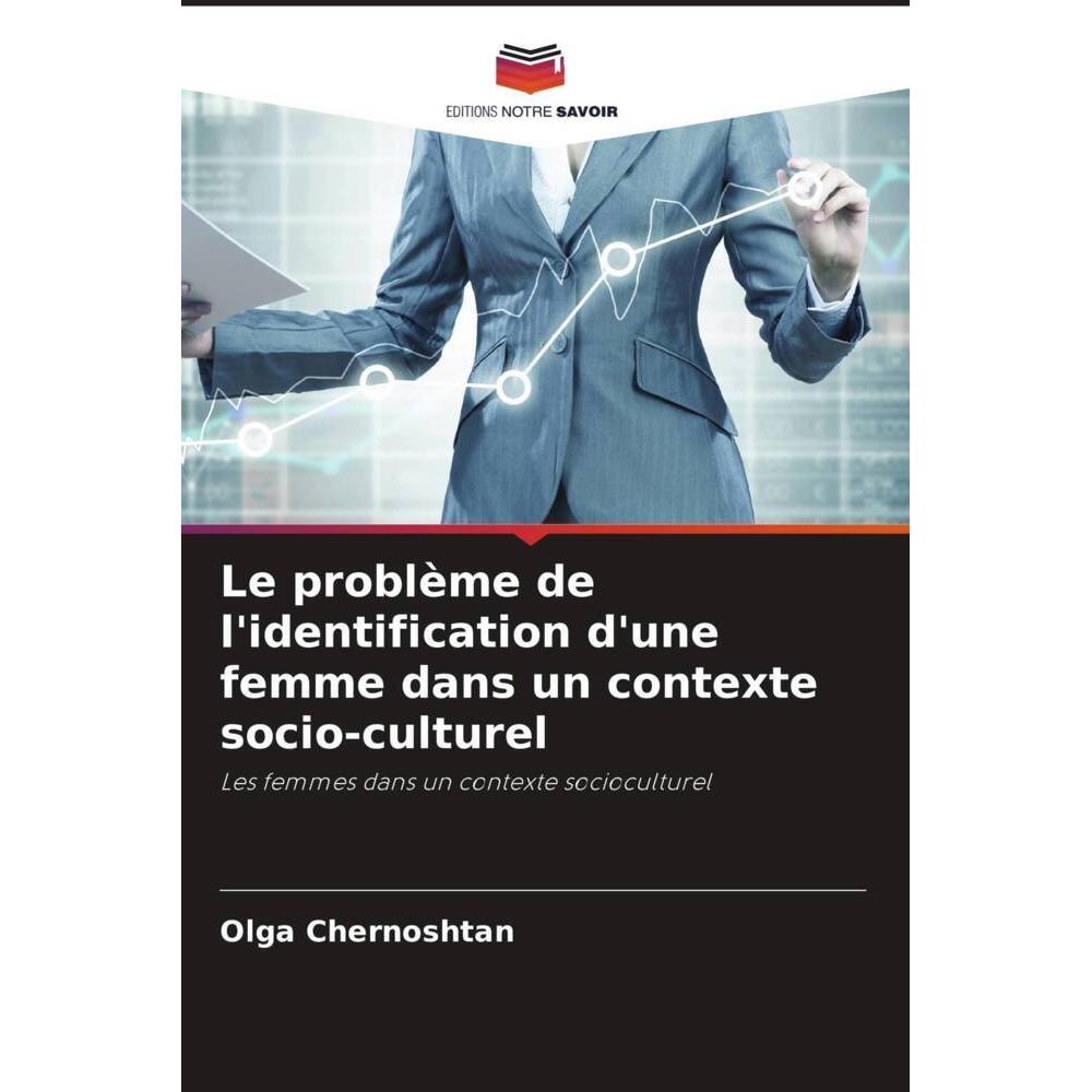 Le problème de l'identification d'une femme dans un contexte socio-culturel, Sachbücher von Olga Chernoshtan