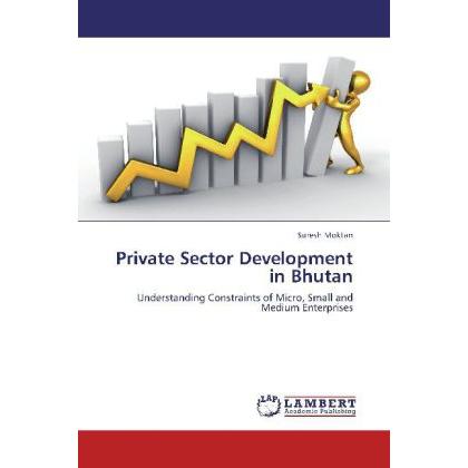 Private Sector Development in Bhutan, Fachbücher von Suresh Moktan