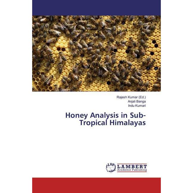 Honey Analysis in Sub-Tropical Himalayas, Fachbücher von Anjali Banga, Indu Kumari