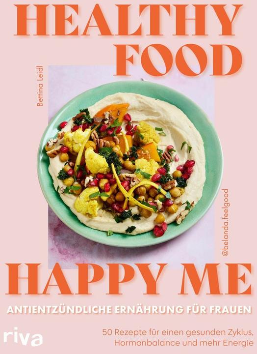 Healthy Food, Happy Me – Antientzündliche Ernährung für Frauen (German, Bettina Leidl, 2026)