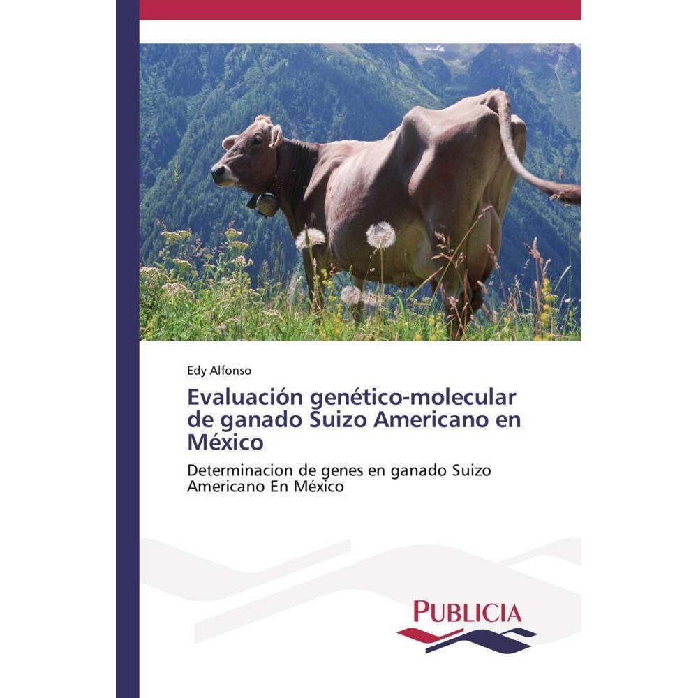 Evaluación genético-molecular de ganado Suizo Americano en México, Fachbücher von Edy Alfonso