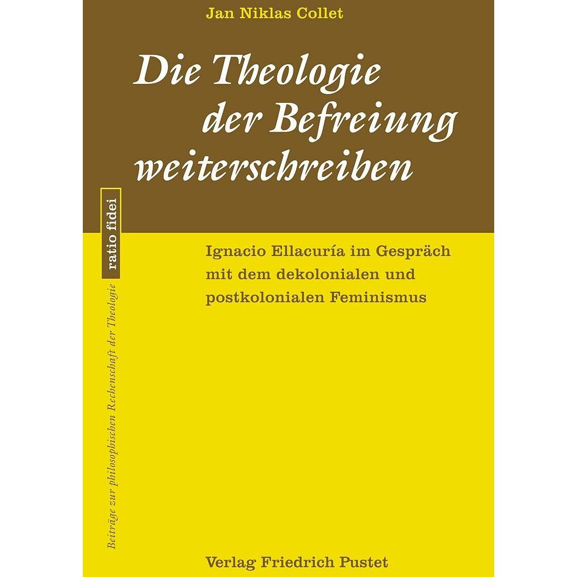 Die Theologie der Befreiung weiterschreiben, Fachbücher von Jan Niklas Collet
