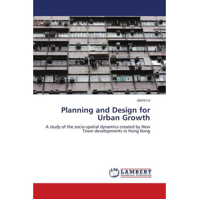Planning and Design for Urban Growth, Fachbücher von Jayne Lo