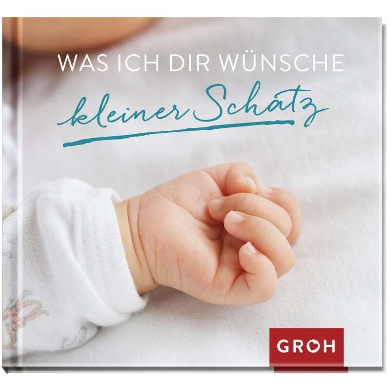 Was ich dir wünsche kleiner Schatz, Ratgeber von Groh Verlag