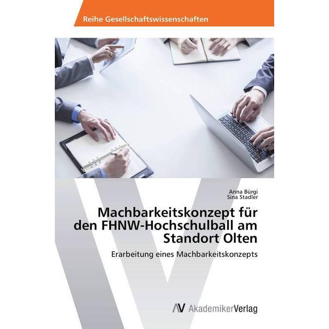 Machbarkeitskonzept für den FHNW-Hochschulball am Standort Olten, Fachbücher von Sina Stadler, Anna Bürgi