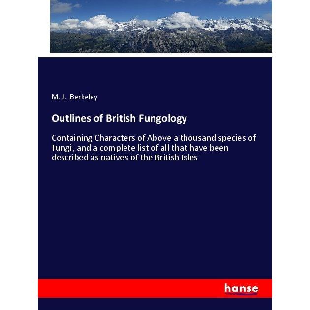 Outlines of British Fungology, Fachbücher von M. J. Berkeley