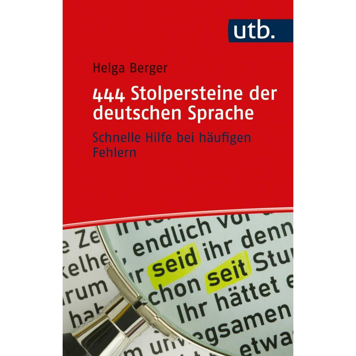 444 Stolpersteine der deutschen Sprache, Ratgeber von Helga Berger