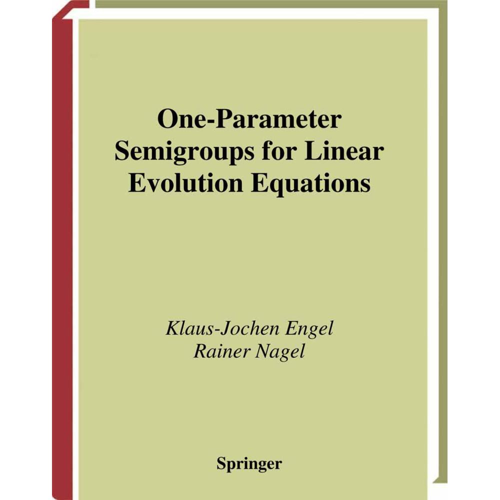 One-Parameter Semigroups for Linear Evolution Equations, Fachbücher von Rainer Nagel, Klaus-Jochen Engel