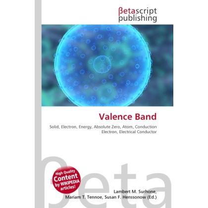 Valence Band, Fachbücher von Lambert M. Surhone, Miriam T. Timpledon, Susan F. Marseken