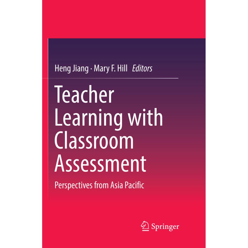Teacher Learning with Classroom Assessment, Fachbücher von Mary F. Hill, Heng Jiang
