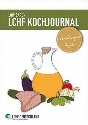 Produktbild Low Carb - LCHF Kochjournal Mediterrane Küche (Deutsch, LCHF Deutschland, 2016)