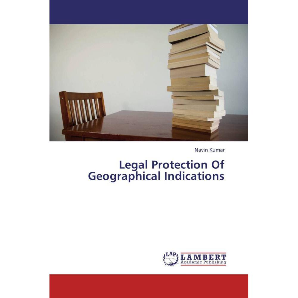 Legal Protection Of Geographical Indications, Ratgeber von Navin Kumar