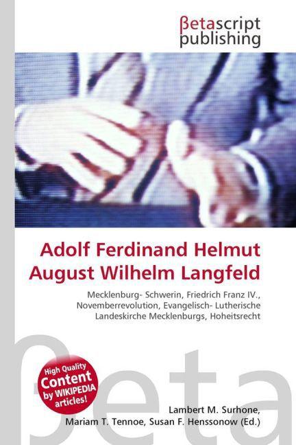 Produktbild Adolf Ferdinand Helmut August Wilhelm Langfeld (Deutsch, Lambert M. Surhone, Mariam T. Tennoe, Susan F. Henssonow, 2010)