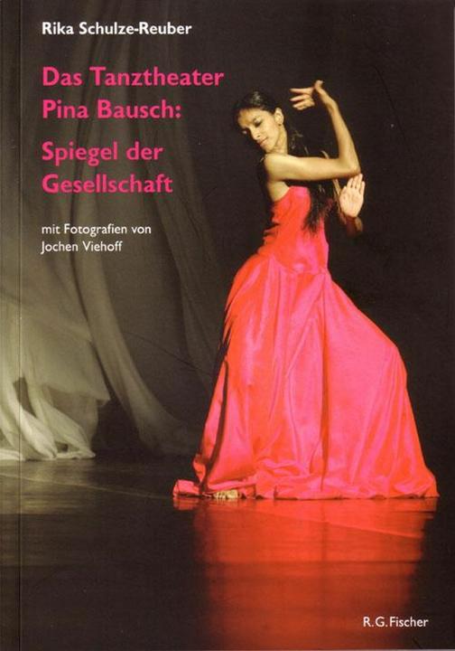 Produktbild Das Tanztheater Pina Bausch: Spiegel der Gesellschaft (Deutsch, Rika Schulze-Reuber, 2008)