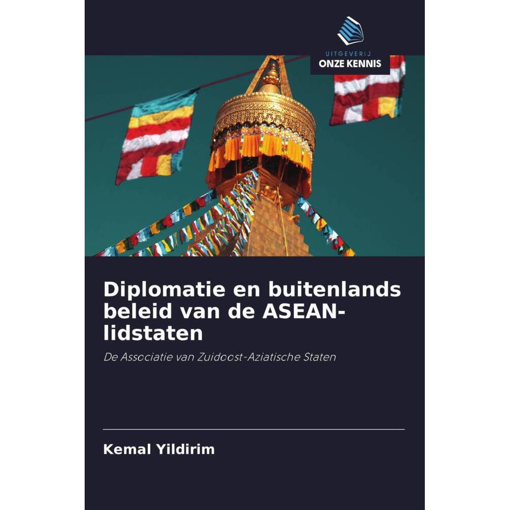 Diplomatie en buitenlands beleid van de ASEAN-lidstaten, Fachbücher von Kemal Yildirim