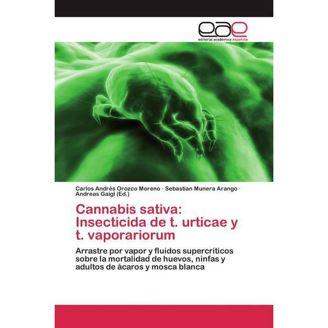 Cannabis sativa: Insecticida de t. urticae y t. vaporariorum, Fachbücher von Carlos Andrés Orozco Moreno, Sebastian Mune...