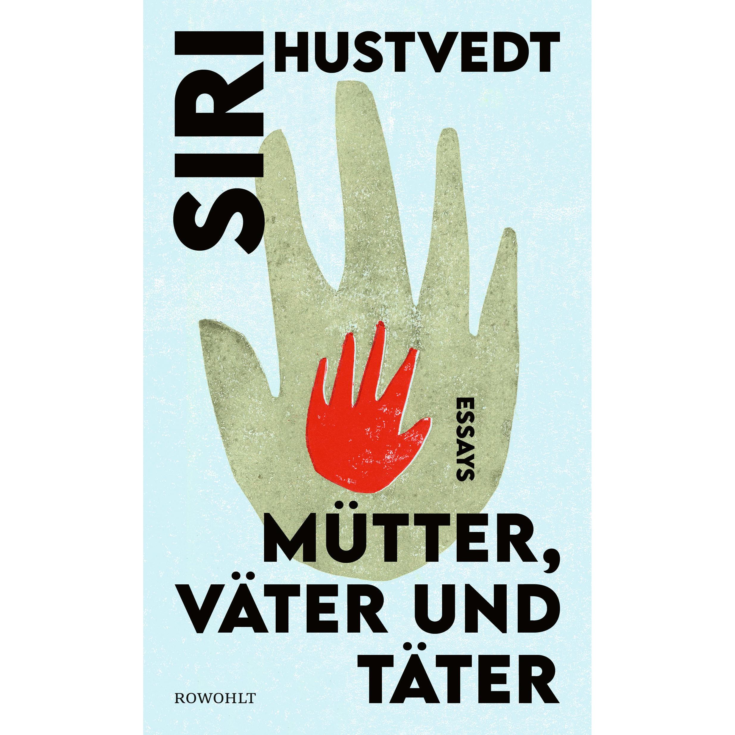 Mütter, Väter und Täter, Belletristik von Siri Hustvedt, Grete Osterwald, Uli Aumüller