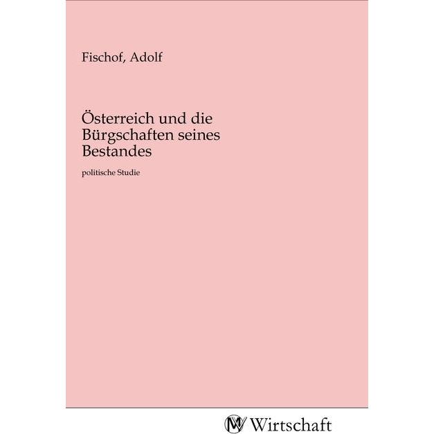 Österreich und die Bürgschaften seines Bestandes, Fachbücher