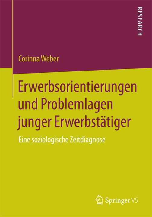 Produktbild Erwerbsorientierungen und Problemlagen junger Erwerbstätiger (Deutsch, Corinna Weber, 2015)
