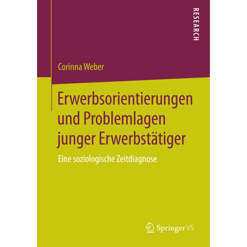 Erwerbsorientierungen und Problemlagen junger Erwerbstätiger, Fachbücher von Corinna Weber