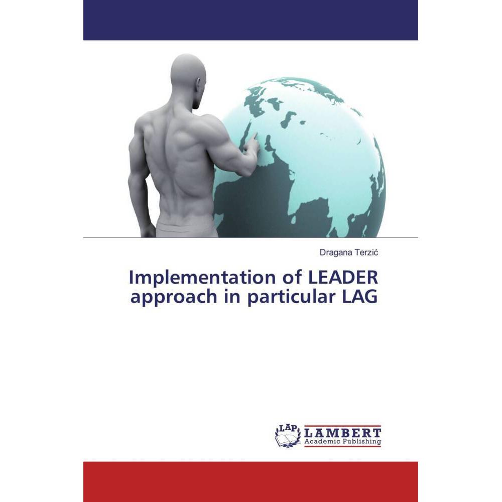 Implementation of LEADER approach in particular LAG, Fachbücher von Dragana Terzic