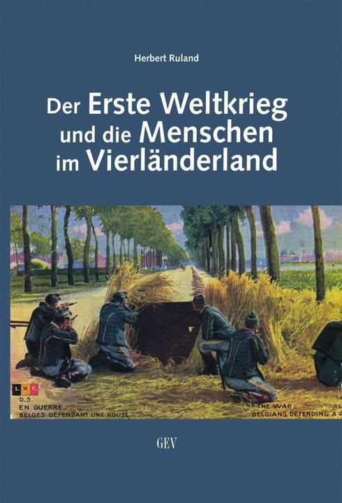 Produktbild Der Erste Weltkrieg und die Menschen im Vierländerland (Deutsch, Herbert Ruland, 2018)