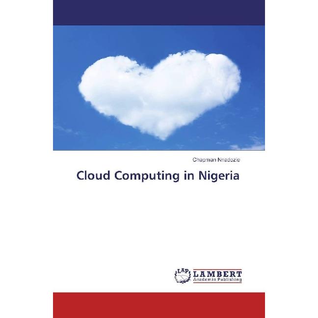 Cloud Computing in Nigeria, Fachbücher von Chapman Nnadozie