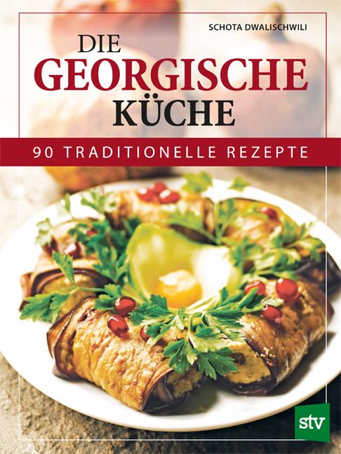 Produktbild Die Georgische Küche (Deutsch, Schota Dwalischwili, 2017)