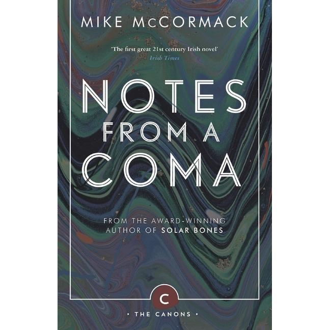 Notes from a Coma, Belletristik von Mike Mccormack