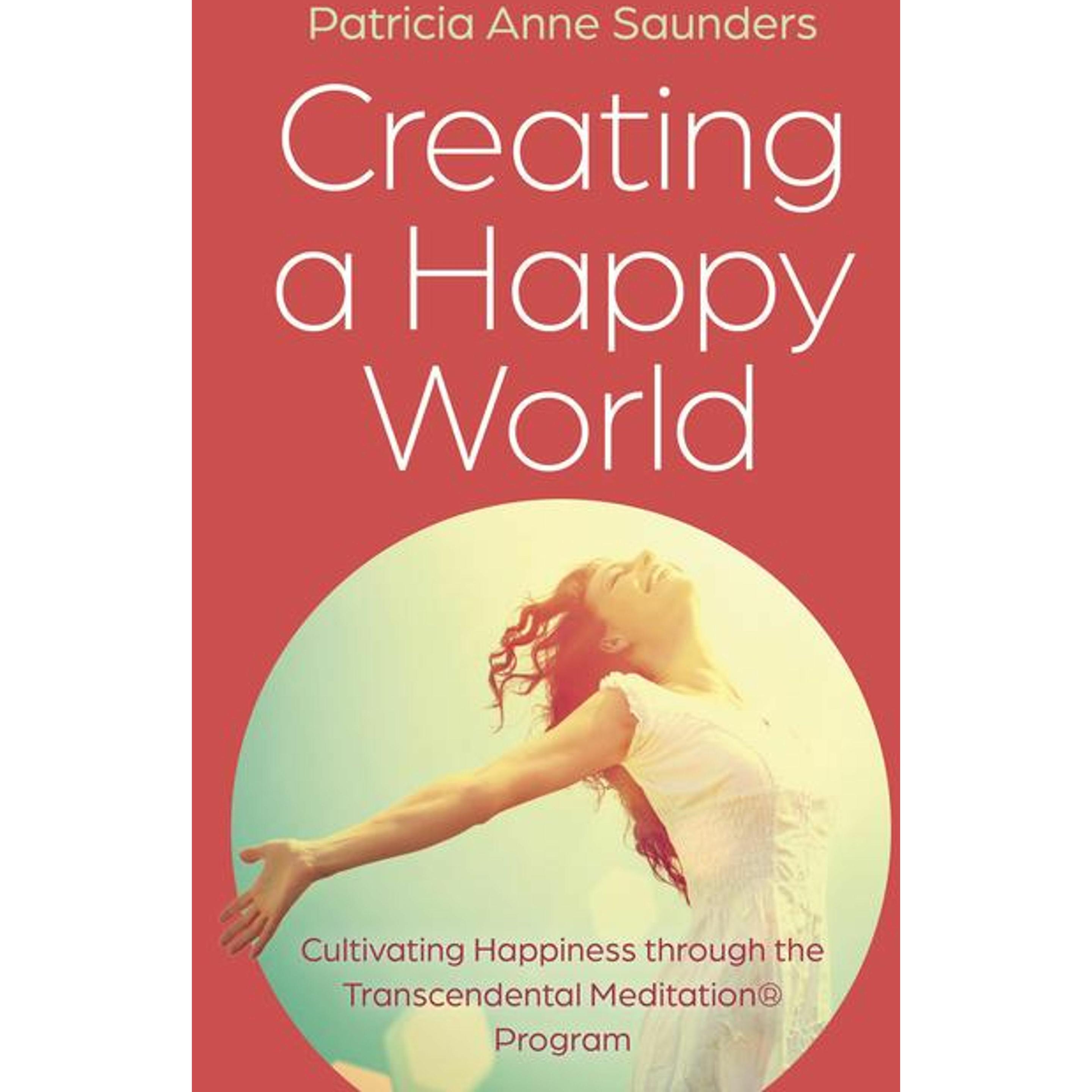 Creating a Happy World, Ratgeber von Patricia Anne Saunders