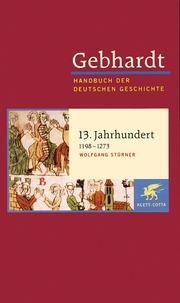 Produktbild Gebhardt - Handbuch der Deutschen Geschichte (Band 6): 13. Jahrhundert 1198-1273 (Deutsch, Wolfgang Stürner, 2007)